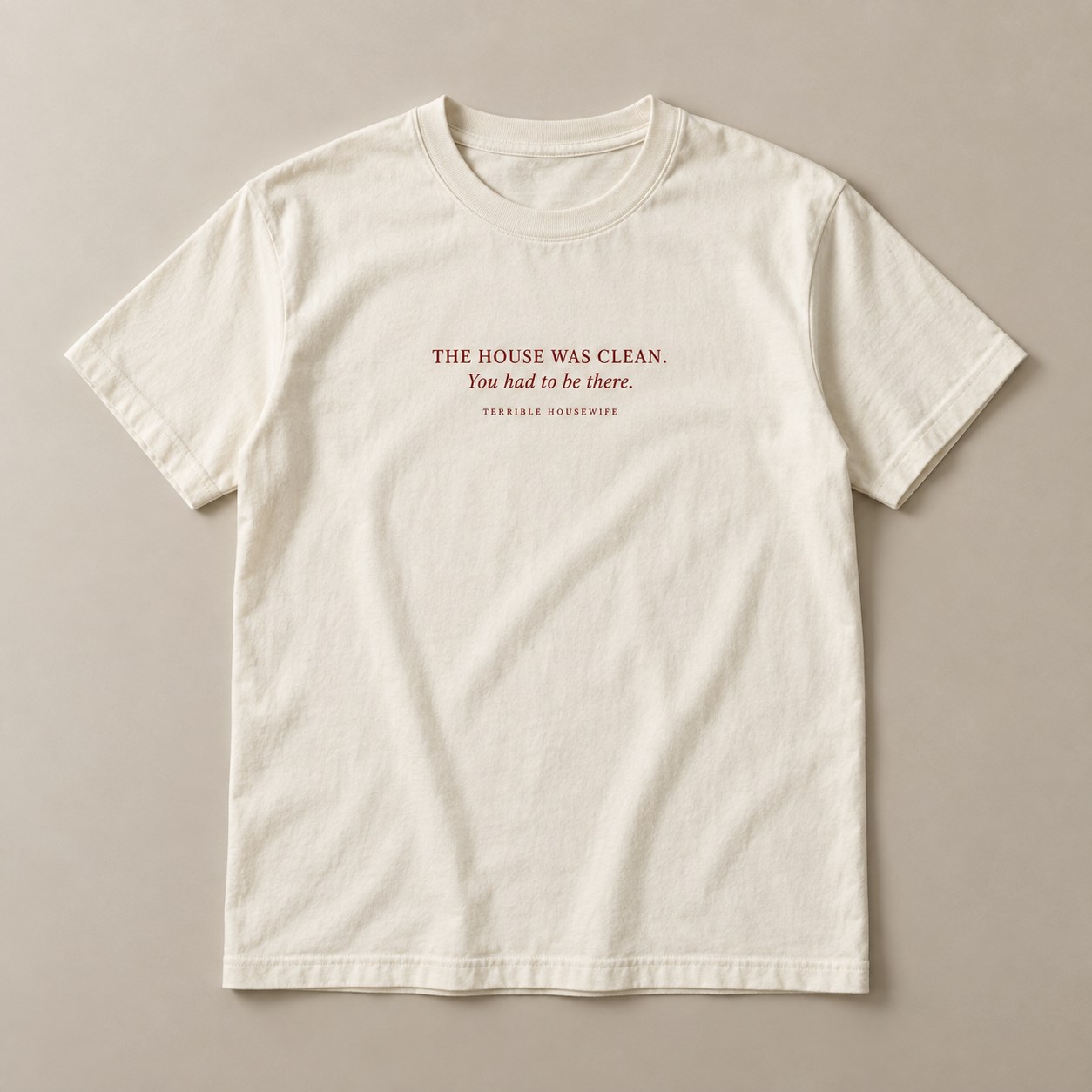 The House Was Clean Tee in Ivory — concept mockup